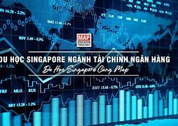 Du Học Ngành Tài Chính Ở Singapore