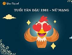 Tử Vi Trọn Đời Tuổi Tân Dậu Nữ Mạng 1981